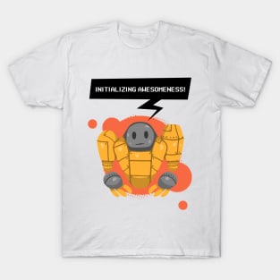 Robotic Awesomeness ! T-Shirt